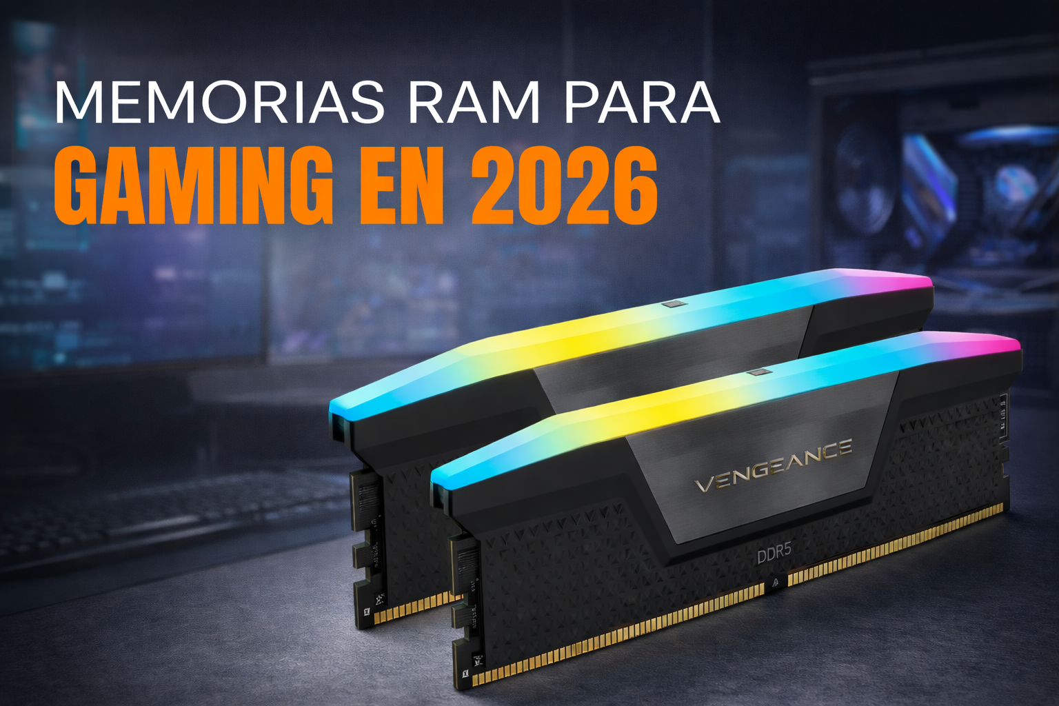¿Cuáles son las mejores RAM para gaming en 2026?