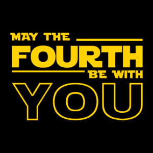 Imagen con fondo negro y texto amarillo estilo Star Wars que dice “May the Fourth be with you”, celebración del Día de Star Wars el 4 de mayo.