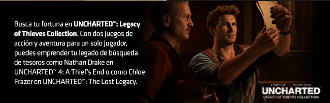 Disfruta de UNCHARTED 4: A Thief End y UNCHARTED: The Lost Legacy